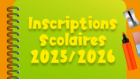 Inscriptions scolaires 2025/2026